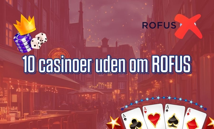 Danmarks Bedste Online Casino uden ROFUS -51742670