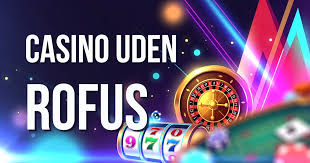 Bedste Online Casino Uden Rofus – Din Guide til Spil uden Begrænsninger