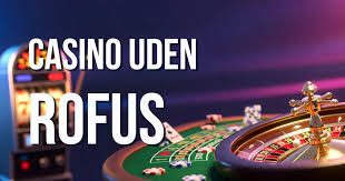 Casino uden rofus Din guide til online gambling